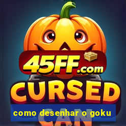 como desenhar o goku